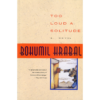 Bohumil Hrabal | Too Loud A Solitude | Boxwalla
