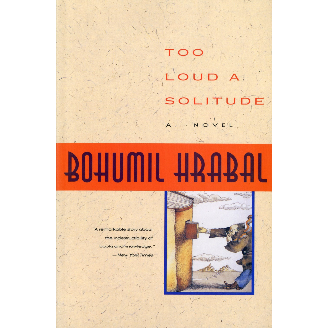 Bohumil Hrabal | Too Loud A Solitude | Boxwalla