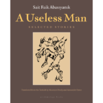 Faik Abasıyanık | A Useless Man: Selected Stories | Boxwalla