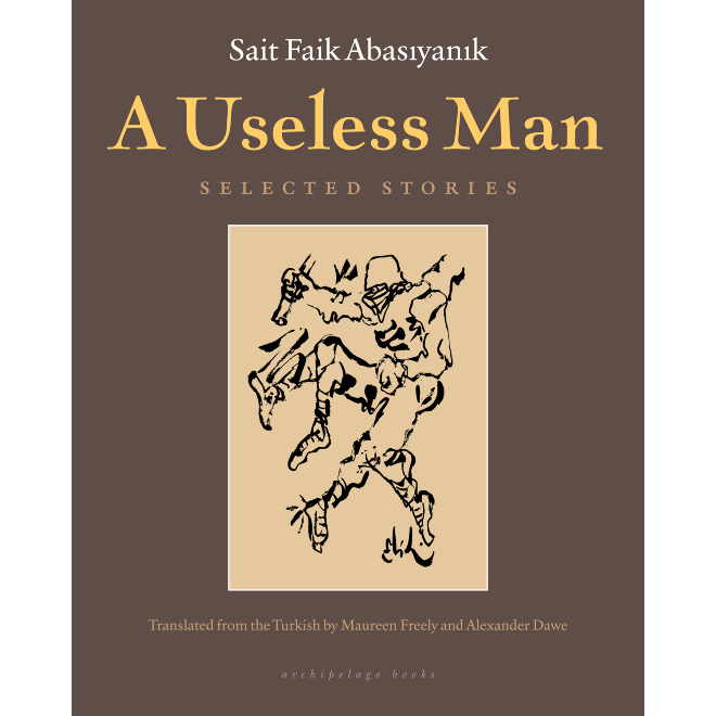 Faik Abasıyanık | A Useless Man: Selected Stories | Boxwalla