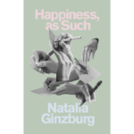 Natalia Ginzburg | Happiness As Such | Boxwalla