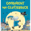 Mauri Kunnas | Goodnight Mr. Clutterbuck | Boxwalla I Wish By Toon Tellegen