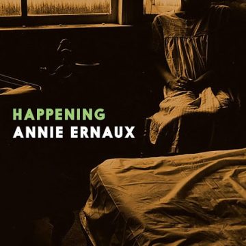 Happening By Annie Ernaux