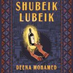 Shubeik Lubeik By Deena Mohamed