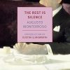 The Rest Is Silence Augusto Monterroso